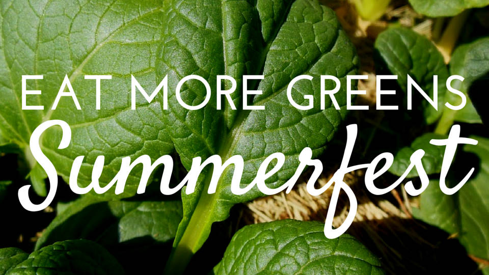 Eat Your Leafy Greens: Summerfest Komatsuna