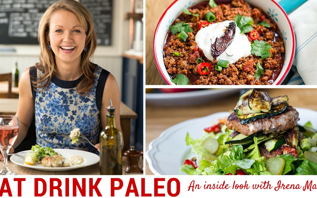 Discover Eat Drink Paleo: An Inside Look with Irena Macri