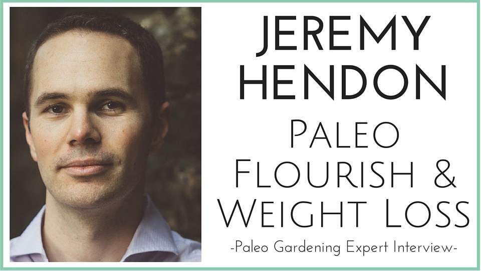 Jeremy Hendon Paleo Flourish Interview